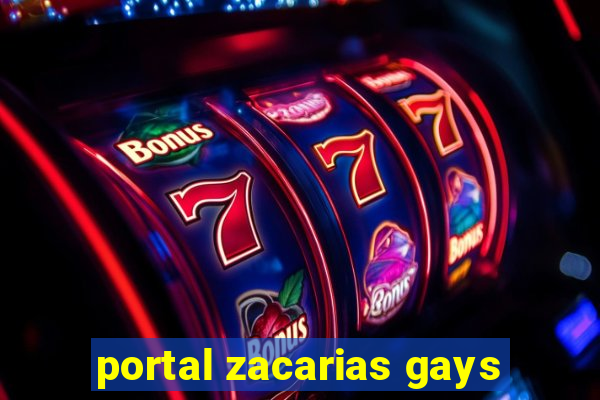 portal zacarias gays